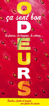 Odeurs, ça sent bon la fraise, la banane, le citron...