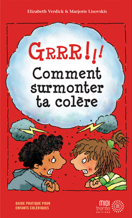 GRRR!!! Comment surmonter ta colère