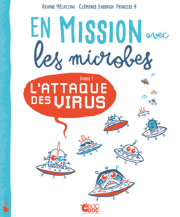 En mission avec les microbes – épisode 1, l’attaque des virus