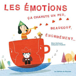 Les émotions - ça chahute un peu, beaucoup, énormément…