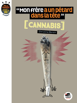 Mon frère a un pétard dans la tête – le cannabis