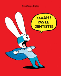 Aaaah ! Pas le dentiste !