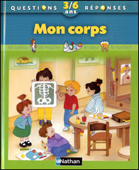 Mon corps. Questions-réponses 3/6 ans