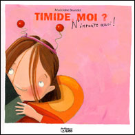 Timide, moi ? N'importe quoi !