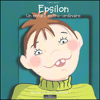 Epsilon, un enfant extra-ordinaire : Qu'est-ce que l'autisme ?