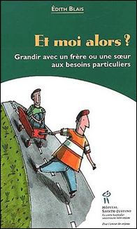 Et moi alors ? Grandir avec un frère ou une soeur aux besoins particuliers