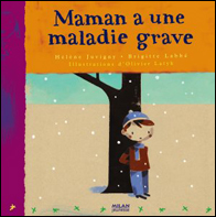 Maman a une maladie grave