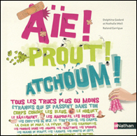 Aïe ! Prout ! Atchoum !