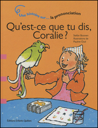 Qu'est-ce que tu dis, Coralie ?