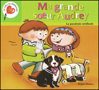 Ma grande sœur Audrey – La paralysie cérébrale