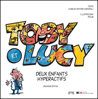 Toby et Lucy, deux enfants hyperactifs (2e édition revisitée)