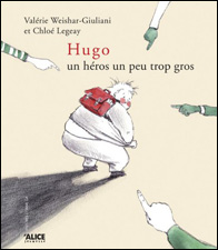 Hugo un héros... un peu trop gros